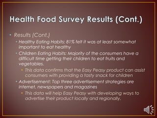 • Results (Cont.)
• Healthy Eating Habits: 81% felt it was at least somewhat
important to eat healthy
• Children Eating Ha...