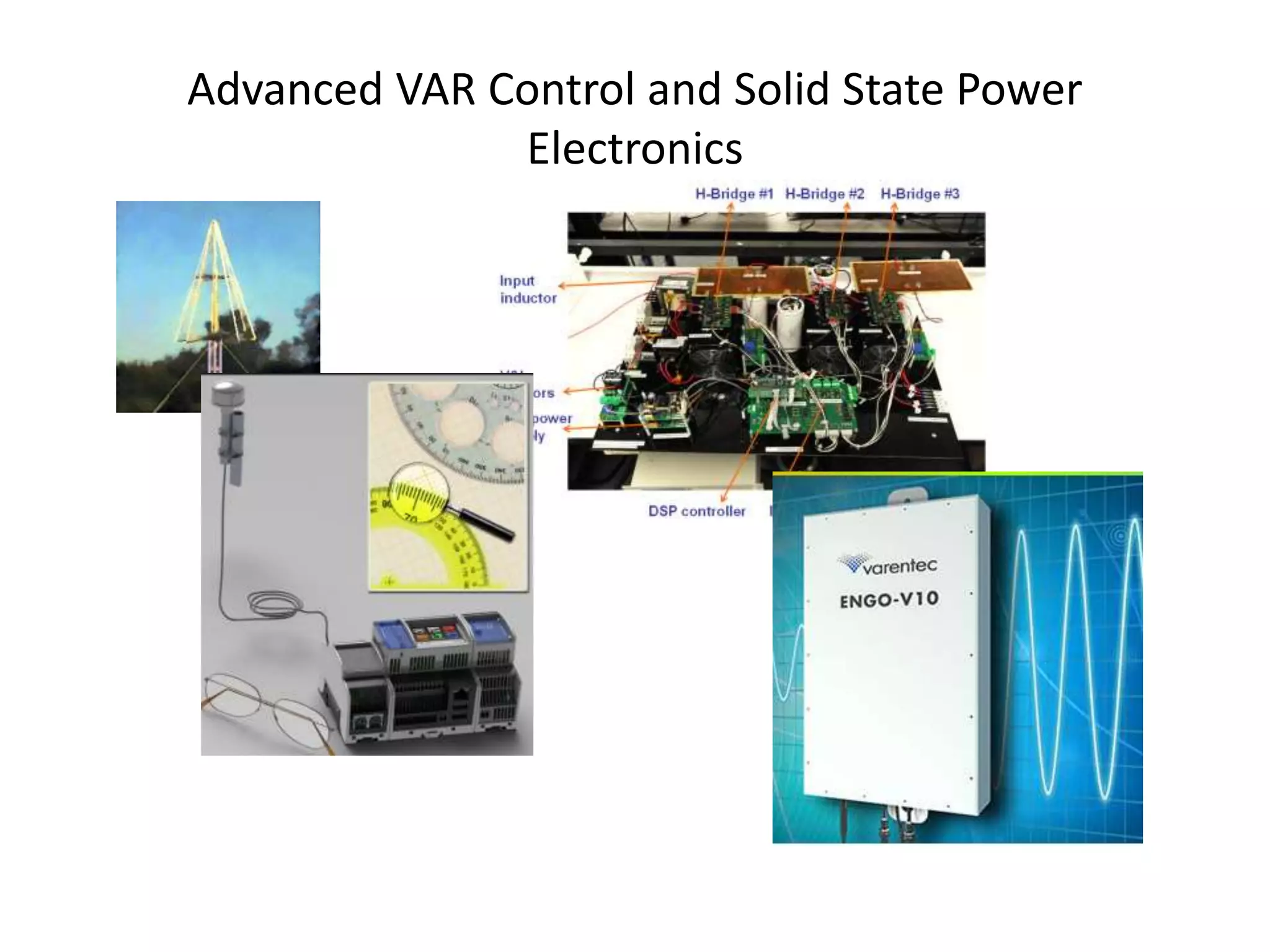 Advanced VAR Control and Solid State Power
Electronics
 