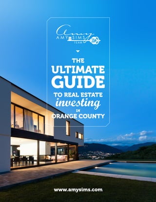 E-book_The Ultimate Guide to Real Estate Investing in Orange County_SK  Article_Amy Sims_JasonT