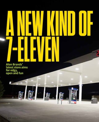 ANEWKINDOF
7-ELEVENAlon Brands’
latest store aims
for edgy,
open and fun
1 csp JUNE 2015
 