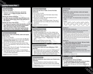 119
Detailed Lesson Plan
Starting the lesson
Greet the Students.
•	Welcome the Students to the lesson. Ask familiar
questions, such as What’s the date? What’s the
weather like?
Review the witness dialogues.
•	Ask What can you remember about Mr Green and
Mrs Brown? Where were they on the afternoon of
the robbery?
Explain the aims of the lesson.
•	Say Today we’re going to listen and identify a sound
when saying the time and practise pronunciation.
We’re also going to listen and say whether
sentences are true or false, play a game and talk
about where we were yesterday or last Saturday.
Student’s Book Activity 15
Sound track: Listen and identify. Listen and repeat.
Point and say.
CD 2 Track 36 p239
•	(Books closed.) Draw /ǝ/ on the board. Say Do you
remember this sound? Elicit or say a few words to
demonstrate the sound of the weak vowel.
•	Play the CD. The Students raise their hands if they
hear /ǝ/ in the sentences. They fold their arms if they
don’t hear it.
•	(Books open.) Play the CD again. The Students listen,
read and repeat each sentence.
•	The Students point at the clocks, in chronological
order, and say the times, making an effort to make the
/ǝ/ sound where appropriate.
Answers: (See answers in audioscript.)
Student’s Book Activity 17
Play Where were you?
•	Student A pretends to be one of the children from
Activity 16. Student B asks questions to identify the
child. Where were you at five to ten yesterday? / I was
at the airport. / Where were you at twenty past three?
/ I was at Isabel’s house. / You’re (Clare)! / Yes, that’s
right!
•	Play the game with the whole class.
•	The Students play the game in pairs.
Student’s Book Activity 18
Talk about where you were yesterday or last
Saturday.
•	The Students take turns to ask each other questions
about where they were yesterday or last Saturday.
Where were you yesterday at (quarter past four)? / (I
don’t remember. I think) I was at a friend’s house.
Fast Track Grammar
Write five sentences about where your friends were
yesterday.
•	Ask the Students to write five sentences in their
notebooks about where their friends were yesterday.
Possible answers: (David) was at school/at the bus stop/at the theatre/
at a friend’s house/at home.
Ending the lesson
Review the lesson and say goodbye.
•	Ask What questions can we ask to find out where
people were at different times yesterday?
•	The Students tidy up, put their books away and say
goodbye.
Student’s Book Activity 16
Listen and say True or False. Correct the false
sentences.
CD 2 Track 37 p239
•	The Students look at the information about Clare,
Ben, Sam and Isabel.
•	Play the CD. Pause after each sentence for the
Students to find the answer.
•	Play the CD again. The Students listen. They say if
the sentences are true or false and correct the false
sentences.
Answers: (See answers in audioscript.)
Activity Book
Activity 13
Sound track: Listen and draw. Listen and repeat.
CD 2 Track 38 p239
•	Play the CD. The Students listen and draw the hands
on the clock faces.
•	Play the CD again. The Students listen and repeat the
times.
Answers:
11 12
10
9
8
7 6 5
4
3
2
111 12
10
9
8
7 6 5
4
3
2
1 11 12
10
9
8
7 6 5
4
3
2
1 11 12
10
9
8
7 6 5
4
3
2
1 11 12
10
9
8
7 6 5
4
3
2
1 11 12
10
9
8
7 6 5
4
3
2
1
1 2 3 4 5 6
Activity 14
Look and write sentences.
•	The Students look at the pictures and clocks and
write sentences, based on the example.
Answers: 1 At ten to twelve yesterday, Sam was at the airport. 2 At five
past two yesterday, Isabel wasn’t at the theme park. 3 At twenty past
three yesterday, Sam was at the post office. 4 At twenty-five past ten
yesterday, Clare was at the theatre. 5 At five past two yesterday, Clare
and Ben were at the theme park. 6 At twenty-five past eight yesterday,
Ben and Sam weren’t at the theatre.
Activity 15
	 Ask. Write about your friends. Tell your family
	about your friends at school.
•	Read the speech bubbles and look at the model answer.
•	The Students interview classmates and write the
information in sentences.
•	The Students read their sentences to the class.
•	Encourage the Students to tell their family about their
friends at school.
Answer: Students’ answers will vary.
9780230483835_text_p35-261.indd 119 04/11/2014 20:53
 