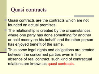 Quasi contracts ,[object Object],[object Object],[object Object]