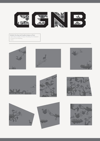 Idenitiy Develop and Graphic design on Floor
//Job tasks/ Graphic Design, Branding Development
//Client/CGN building
//2012
 