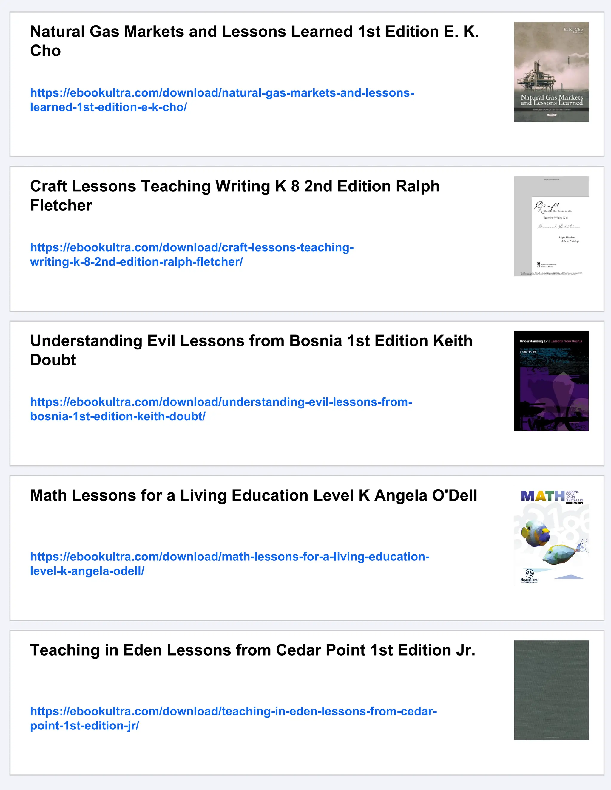 Natural Gas Markets and Lessons Learned 1st Edition E. K.
Cho
https://ebookultra.com/download/natural-gas-markets-and-lessons-
learned-1st-edition-e-k-cho/
Craft Lessons Teaching Writing K 8 2nd Edition Ralph
Fletcher
https://ebookultra.com/download/craft-lessons-teaching-
writing-k-8-2nd-edition-ralph-fletcher/
Understanding Evil Lessons from Bosnia 1st Edition Keith
Doubt
https://ebookultra.com/download/understanding-evil-lessons-from-
bosnia-1st-edition-keith-doubt/
Math Lessons for a Living Education Level K Angela O'Dell
https://ebookultra.com/download/math-lessons-for-a-living-education-
level-k-angela-odell/
Teaching in Eden Lessons from Cedar Point 1st Edition Jr.
https://ebookultra.com/download/teaching-in-eden-lessons-from-cedar-
point-1st-edition-jr/
 