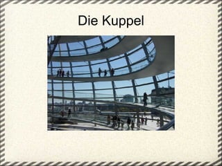 Die Kuppel 