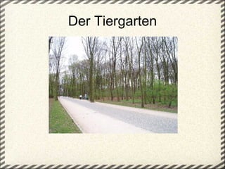 Der Tiergarten 
