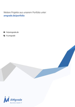 WeitereProjekteausunseremPortfoliounter:
amgrade.de/portfolio
hi@amgrade.de
hi.amgrade
 