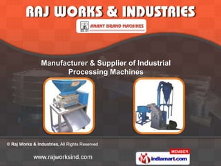 Manufacturer & Supplier of Industrial
      Processing Machines
 