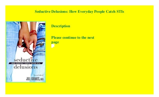 Seductive Delusions How Everyday People Catch Stis - 