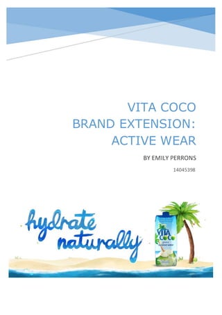 VITA COCO
BRAND EXTENSION:
ACTIVE WEAR
BY EMILY PERRONS
14045398
 