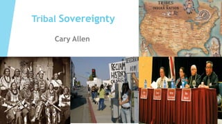 Tribal Sovereignty
Cary Allen
 