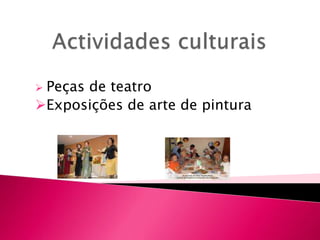  Peças de teatro
Exposições de arte de pintura
 