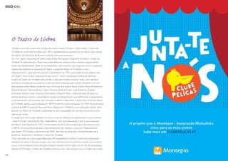 Situado numa das zonas mais antigas de Lisboa, entre o Chiado e o Bairro Alto, o Teatro da
Trindade foi construído em pleno séc. XIX, e rapidamente se transformou no teatro mais chique
da capital, tal como Eça de Queirós o retrata nos seus romances.
Em 1921, após a aquisição do edifício pelo Anglo Portuguese Telephone Company, o Salão da
Trindade foi demolido (já o Teatro teve sorte diferente, embora todo o recheio original tenha
então sido desbaratado). Deve-se ao empresário José Loureiro, que negociou com a companhia
inglesa dos telefones a aquisição do Teatro, o segundo fôlego do Trindade e o seu
reequipamento, o que permitiu que em 5 de fevereiro de 1924 a sala reabrisse ao público com
um aspeto “mais lindo e mais belo do que nunca”, como considerava o Diário de Notícias.
O palco do Teatro da Trindade voltou então à vida para receber uma vez mais, como sempre
aconteceu ao longo da sua história, a nata dos atores portugueses: sendo infindável o rol dos
que pisaram estás tábuas, podemos citar os nomes dos atores Tasso, Izidoro, Rosa Damasceno,
Eduardo Brasão, Palmira Bastos, Vasco Santana, Beatriz Costa, Luísa Satanela, Estêvão
Amarante, António Silva, Costinha, Irene Isidro, Chaby Pinheiro… para não falar de todos os
nomes de atrizes, atores e encenadores nossos contemporâneos que admiramos e respeitamos
e que passaram, sem exceção, por este palco e fazem ainda vibrar a alma mais íntima do Teatro
da Trindade, desde a sua fundação em 1867.Foi precisa outra transação, em 1962, desta vez para
a posse da FNAT (Fundação Nacional Para a Alegria no Trabalho), uma instituição estatal, para
garantir ao Teatro da Trindade a sobrevivência até à atualidade, ao contrário de muitos outros
teatros de Lisboa.
O espaço que temos hoje, dividido em vários locais de exibição de espetáculos e outros eventos
– Sala Principal, Sala Estúdio, Bar, Salão Nobre, com uma decoração a azul e ouro assinada
por Maria José Salavisa em 1967, é fruto essencialmente dessa aquisição e dos esforços que
o INATEL (Instituto Nacional para o Aproveitamento dos Tempos Livres dos Trabalhadores),
que desde 1975 herdou o património da FNAT, tem feito ao longo das últimas décadas para
preservar, dinamizar e revitalizar o Teatro da Trindade.
Hoje, esta sala com uma capacidade para 495 espetadores constitui o mais bem preservado
exemplar de teatro à italiana do país, com uma estrutura que lhe permite manter uma acústica
única, e uma maquinaria de cena que constitui um património ímpar em termos de arqueologia
teatral em Portugal: o Teatro da Trindade continua a ser, mais do que nunca, O Teatro de Lisboa.
O Teatro de Lisboa
16
 