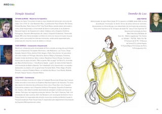 TATIANA ALMEIDA – Maestrina Correpetidora
Nasceu em Santo Tirso tendo iniciado os seus estudos de música aos cinco anos de
idade. Com o Prof. Dr. José Alexandre Reis, os professores Paulo Oliveira, Rui Gomes,
Richard Buckley, Pedro Silva e a Prof.ª Ana Paula Matos, estudou piano, percussão e
canto, tendo frequentado a Universidade de Aveiro e licenciando-se na Academia
Nacional Superior de Orquestra em Lisboa. Colabora com a Orquestra Sinfónica
Portuguesa, Orquestra Metropolitana de Lisboa e Orquestra Gulbenkian. Desenvolve
desde 2003 uma intensa atividade no âmbito do ensino da música (iniciação musical,
piano, canto e percussão) em diversas instituições, sendo ainda responsável pela
preparação de conjuntos vocais de adultos e crianças.
TIAGO DERRIÇA – Composição e Orquestração
Mestre em composição pela Universidade de Évora, estudou ao longo da sua formação
com os compositores Christopher Bochmann, João Madureira, Luís Tinoco, Sérgio
Azevedo, Roberto Perez, António Pinho Vargas e Pedro Faria Gomes. As suas obras
têm sido tocadas em Portugal, Alemanha, Áustria, Bélgica, Eslováquia, Eslovénia,
Estados Unidos da América, Itália, Lituânia, República Checa e Rússia. Escreveu a
música para as peças de teatro "Não se ganha, Não se paga!" de Dário Fo, encenada
por Maria Emília Correia, e “Uma Bizarra Salada”, a partir de textos de Karl Valentin,
com encenação de Beatriz Batarda. Tem trabalhado como orquestrador e arranjador,
destacando-se projetos com os guitarristas Fernando Alvim, Piñero Nagy e Ricardo
Parreira, a soprano Elisabete Matos e os fadistas Ana Moura, Cuca Roseta, Mafalda
Arnauth, Raquel Tavares e Ricardo Ribeiro.
JOÃO PIRES – Coordenação
Iniciou os estudos musicais em Lisboa na Fundação Musical dos Amigos das Crianças
tendo concluído a licenciatura na Academia Nacional Superior de Orquestra. Foi aluno
das classes de violoncelo dos professores Irene Lima e Paulo Gaio Lima. Enquanto
violoncelista colabora com a Orquestra Sinfónica Portuguesa, Orquestra Gulbenkian,
etc. Fundou o Alis Ubbo Ensemble desenvolvendo atividade no âmbito da música de
câmara. Participou nas seguintes produções teatrais: Peer Gynt e Swenney Todd com
encenações de João Lourenço; Bom Dia Benjamin com encenações de António Feio e
Teresa Sobral; foi responsável pela direção musical da comédia de Moliére Casado à
Força encenada por Paulo Sousa Costa. É responsável pelo departamento de produção
da Orquestra Metropolitana de Lisboa.
Direção Musical
JOÃO FONTES
Administrador do teatro Rivoli desde 2013 e docente na ESMAE desde 2006 na área
da produção / Iluminação, foi diretor técnico de várias estruturas nacionais,
destacandose na última década como desenhador de iluminação das produções:
"Esta noite Improvisa-se"02 "A Espera de Godot"04 "Jesus Cristo Superstar"07
(desenho de Iluminação do Ano);
"West Side Story"08 (Globo de
Ouro Sic - Melhor espetáculo) "Um Violino
no Telhado"; "Piaf"08; "Peter Pan"08;
"O Feiticeiro de Oz"09; "O Musical
da Sereia"013 Luanda Angola;
"A Flauta Mágica"013 Coliseu do Porto
"O Principezinho"014.
Desenho de Luz
10 11
 