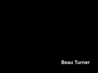Beau Turner
 