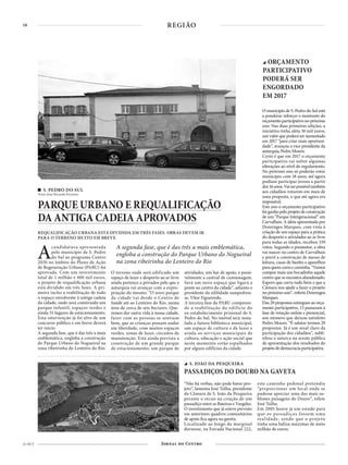 18
21 OUT
REGIÃO
S. PEDRO DO SUL
Texto José Ricardo Ferreira
PARQUE URBANO E REQUALIFICAÇÃO
DA ANTIGA CADEIA APROVADOS
REQUALIFICAÇÃO URBANA ESTÁ DIVIDIDA EM TRÊS FASES. OBRAS DEVEM IR
PARA O TERRENO MUITO EM BREVE
Acandidatura apresentada
pelo município de S. Pedro
do Sul ao programa Centro
2020 no âmbito do Plano de Ação
de Regeneração Urbana (PARU) foi
aprovada. Com um investimento
total de 1 milhão e 400 mil euros,
o projeto de requalificação urbana
está dividido em três fases. A pri-
meira inclui a reabilitação de todo
o espaço envolvente à antiga cadeia
da cidade, onde será construído um
parque infantil, espaços verdes e
ainda 51 lugares de estacionamento.
Esta intervenção já foi alvo de um
concurso público e em breve deverá
ter início.
A segunda fase, que é das três a mais
emblemática, engloba a construção
do Parque Urbano do Nogueiral na
zona ribeirinha do Lenteiro do Rio.
O terreno onde será edificado um
espaço de lazer e desporto ao ar livre
ainda pertence a privados pelo que a
autarquia vai avançar com a expro-
priação do mesmo. “O novo parque
da cidade vai desde o Centro de
Saúde até ao Lenteiro do Rio, numa
área de cerca de seis hectares. Que-
remos dar outra vida à nossa cidade,
fazer com as pessoas se sentiam
bem, que as crianças possam andar
em liberdade, com muitos espaços
verdes, zonas de lazer, circuitos de
manutenção. Está ainda prevista a
construção de um grande parque
de estacionamento, um parque de
atividades, um bar de apoio, e possi-
velmente a central de camionagem.
Será um novo espaço que ligará a
ponte ao centro da cidade”, adianta o
presidente da edilidade sampedren-
se, Vítor Figueiredo.
A terceira fase da PARU compreen-
de a reabilitação do edifício do
ex-estabelecimento prisional de S.
Pedro do Sul. No imóvel será insta-
lada a futura biblioteca municipal,
um espaço de cultura e de lazer e
ainda os serviços municipais de
cultura, educação e ação social que
neste momento estão espalhados
por alguns edifícios da cidade.
“Não há verbas, não pode haver pro-
jeto”, lamenta José Tulha, presidente
da Câmara de S. João da Pesqueira
perante o recuo na criação de um
passadiço entre as Bateiras e Vargelas.
O investimento que já esteve previsto
em anteriores quadros comunitários
de apoio fica agora na gaveta.
Localizado ao longo da marginal
duriense, na Estrada Nacional 222,
este caminho pedonal pretendia
“proporcionar um local onde se
pudesse apreciar uma das mais su-
blimes paisagens do Douro”, refere
José Tulha.
Em 2005 houve já um estudo para
que os passadiços fossem uma
realidade, sendo que o projeto
tinha uma baliza máximas de meio
milhão de euros.
S. JOÃO DA PESQUEIRA
PASSADIÇOS DO DOURO NA GAVETA
A segunda fase, que é das três a mais emblemática,
engloba a construção do Parque Urbano do Nogueiral
na zona ribeirinha do Lenteiro do Rio
O município de S. Pedro do Sul está
a ponderar reforçar o montante do
orçamentoparticipativonopróximo
ano. Nas duas primeiras edições, a
iniciativa tinha afeta 30 mil euros,
um valor que poderá ser aumentado
em 2017 “para criar mais oportuni-
dade”, avançou o vice-presidente da
autarquia,PedroMouro.
Certo é que em 2017 o orçamento
participativo vai sofrer algumas
alterações ao nível do regulamento.
No próximo ano só poderão votar
munícipes com 18 anos, até agora
podiam participar jovens a partir
dos16anos.Vaiserpossíveltambém
aos cidadãos votarem em mais de
uma proposta, o que até agora era
impossível.
Este ano o orçamento participativo
foi ganho pelo projeto de construção
de um “Parque Intergeracional” em
Carvalhais. A ideia apresentada por
Domingos Marques, com vista à
criação de um espaço para a prática
do desporto e atividades ao ar livre
para todas as idades, recebeu 339
votos. Segundo o promotor, a obra
vai nascer no centro de Carvalhais
e prevê a construção de mesas de
leitura, casas de banho e aparelhos
paraquemcorreecaminha.“Vamos
compor mais um bocadinho aquele
centro que se encontra abandonado.
Espero que corra tudo bem e que a
Câmara nos ajude a fazer o projeto
no próximo ano”, referiu Domingos
Marques.
Das 29 propostas entregues ao orça-
mento participativo, 13 passaram à
fase de votação online e presencial,
um número que deixou satisfeito
Pedro Mouro. “É salutar termos 29
propostas. Já é um sinal claro da
participação dos cidadãos”, subli-
nhou o autarca na sessão pública
de apresentação dos resultados do
projetodedemocraciaparticipativa.
ORÇAMENTO
PARTICIPATIVO
PODERÁ SER
ENGORDADO
EM 2017
 