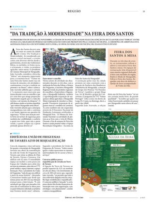 25
21 OUT
REGIÃO
PUB
MANGUALDE
Texto Irene Ferreira
“DA TRADIÇÃO À MODERNIDADE” NA FEIRA DOS SANTOS
NO PRIMEIRO FIM DE SEMANA DE NOVEMBRO, A CIDADE DE MANGUALDE ACOLHE MAIS UMA EDIÇÃO DA SECULAR FEIRA DAS “FEBRAS”. ENTRE
OS DIAS 4 E 6, MILHARES DE PESSOAS SÃO ESPERADAS NO CERTAME PROMOVIDO PELA CÂMARA MUNICIPAL. A CERIMÓNIA DE ABERTURA ESTÁ
AGENDADA PARA DIA 4 DE NOVEMBRO, SEXTA FEIRA, ÀS 19H30, NO MERCADO MUNICIPAL DR. DIAMANTINO FURTADO
AFeira dos Santos decorre uma
vez mais no centro da cidade
sob o lema «Da Tradição à
Modernidade». Já considerado um
marco a nível nacional, o evento
conta com diversas ofertas desde a
gastronomia, através das tradicionais
febras, os enchidos, os frutos secos,
o artesanato, o vinho, os produtos
agrícolas, entre outras. O presidente
da Câmara Municipal de Mangualde,
João Azevedo, considera a feira das
“febras” um momento importante
para a economia local. “Vamos ter
uma Feira dos Santos muito rica em
termos de emoções e de atividades e
continuamos a recriar a tradição no
presente e no futuro”, refere o autarca.
João Azevedo sublinha que o certame
é “o momento mais marcante que
temosduranteoanonoconcelhoeque
já é uma feira que atinge proporções
importantes naquilo que é a visita dos
turistas e até mesmo da diáspora”. O
edildestacaaindaosturistasespanhóis
“quevisitamMangualdenestaaltura”.
João Azevedo adianta que a autarquia
mangualdense tem sido e continua
a ser muito rigorosa nas questões da
segurança. “Existe uma atuação mui-
to forte em termos de segurança para
também dar credibilidade e conforto
a quem nos visita, quer seja a quem
vende, a quem compra ou a quem
pretende apenas divertir-se”.
Cerca de cinquenta e cinco mil euros
foi quanto o município de Mangualde
investiu nas obras de remodelação
da sede da União de Freguesias de
Tavares, que reúne as aldeias de Chãs
de Tavares, Várzea e Travanca. Um
edifício com 42 anos. O remodelado
espaço vai receber a curto prazo um
Espaço do Cidadão para além dos
serviçosjáexistentes,entreelesosCTT,
posto médico, espaço internet e espaço
formação. Para o presidente da União
deFreguesias,“maisdoqueumedifício
é parte da nossa história”. Alexandre
Constantino lembra que desde que
tomou posse em 2013 era sua intenção
avançar para a intervenção. “É com
satisfação que digo que passados três
anos não só realizámos as obras para
asquaistínhamossolicitadoosprojetos
mas fizemos muito mais”, adianta.
Segundo o presidente da União de
Freguesias de Tavares, “todos somos
iguais e todos merecemos as mesmas
oportunidades de ter acesso a bens e
serviços”.
Concurso público para a
requalificação de estrada em Torre
de Tavares
A ligação de Torre de Tavares ao
pontão superior da A25 vai também
ser alvo de obras. Um investimento de
cerca de 200 mil euros que, segundo
João Azevedo, “vai permitir que todo o
eixorodoviáriodaquelazonadoconce-
lho fique restabelecida e requalificada”.
O concurso público é lançado “a curto
prazodentrodoslimitesfinanceirosdo
município mas com organização, com
estratégia e com planeamento”, conclui
oautarcamangualdense.
OBRAS
EDIFÍCIO DA UNIÃO DE FREGUESIAS
DE TAVARES ALVO DE REQUALIFICAÇÃO
Fazermexeroconcelho
Vários setores de atividade são dina-
mizados durante os três dias, com a
realizaçãodaFeiradasFebras,aMostra
das Freguesias, a iniciativa Mangualde
Regional (venda de produtos regionais
do concelho), a Expovinhos e Degusta-
ções, o Mangualde Indústria, também
a AgroMangualde (exposição de má-
quinasealfaiasagrícolas),oMangualde
Motor (exposição de veículos) e a Man-
gualde Transporte (exposição de al-
gumas marcas e modelos de camiões).
As artes também não são esquecidas
através do II Encontro Nacional de
Produções Artesanais certificados, o
Manguald´Arte - XI Mostra de Arte-
sanato Nacional e as atividades de pin-
tura ao ar livre com o Artes & Ofícios.
Durante o fim de semana da Feira dos
Santos é ainda possível visitar o Espaço
Recordação Fotográfico – Eu estou na
FeiradosSantosdeMangualde!
A animação pelas ruas da cidade
promete ser uma constante com a
atuação da Fanfarra dos Bombeiros
Voluntários de Mangualde, a atuação
do Grupo Zés Pereiras “Os Parentes
de Teivas”, também o grupo Mega
Lua, Art & Manhã e grupos de Con-
certinas. O programa da TVI “Somos
Portugal” volta a estar em direto do
Largo Dr. Couto, no domingo, dia 6, a
partir das 14h00.
Segundo João Azevedo, a edição
deste ano da Feira dos Santos “vai ser
um certame muito forte, de grande
qualidade”. “Acredito que quem nos
visitarficarámuitosatisfeitoempassar
por Mangualde nesta altura do ano”,
conclui.
FEIRA DOS
SANTOS À MESA
Durante os três dias do even-
to, os restaurantes voltam a
aderir à iniciativa Feira dos
Santos à mesa. Os espaços de
restauração têm disponível
uma ementa regional dedicada
à feira com enchidos da região,
Rojões à Moda de Mangualde,
Febras à Feira dos Santos, Re-
queijão com doce de abóbora e
Queijo da Serra acompanhado
de Vinho do Dão.
 