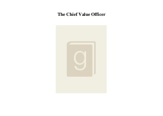 The Chief Value Officer
 