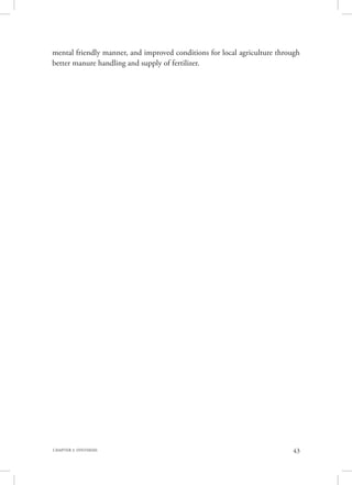 43CHAPTER 3. SYNTHESIS
mental friendly manner, and improved conditions for local agriculture through
better manure handling and supply of fertilizer.
 