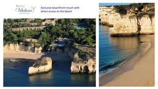 Exclusive beachfront resort with
direct access to the beach
 