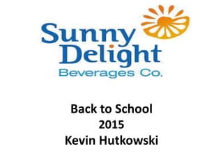 Back to School
2015
Kevin Hutkowski
 