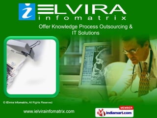 Offer Knowledge Process Outsourcing &
             IT Solutions
 