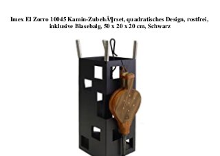 Imex El Zorro 10045 Kamin-ZubehÃ¶rset, quadratisches Design, rostfrei,
inklusive Blasebalg, 50 x 20 x 20 cm, Schwarz
 