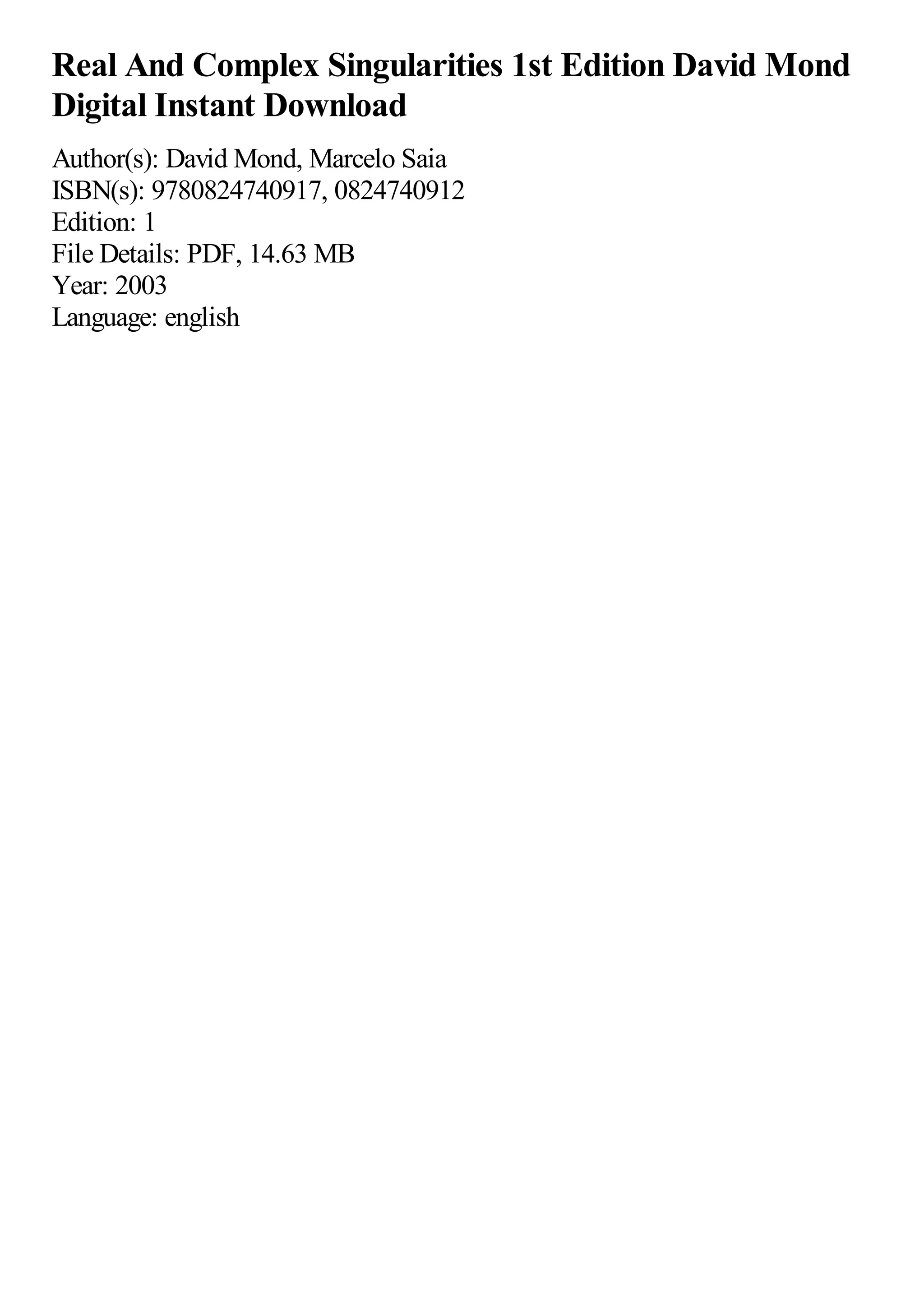 Real And Complex Singularities 1st Edition David Mond
Digital Instant Download
Author(s): David Mond, Marcelo Saia
ISBN(s): 9780824740917, 0824740912
Edition: 1
File Details: PDF, 14.63 MB
Year: 2003
Language: english
 