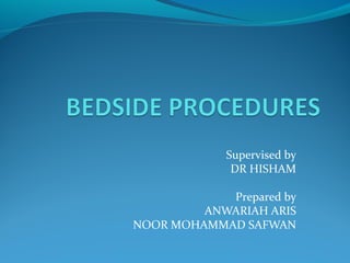 Supervised by
DR HISHAM
Prepared by
ANWARIAH ARIS
NOOR MOHAMMAD SAFWAN
 