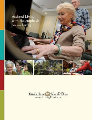AssistedLivingResidences
Assisted Living
with the emphasis
on — Living
 
