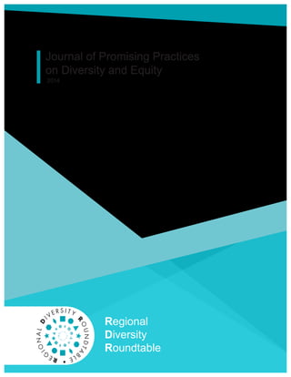 Regional
Diversity
Roundtable
Journal of Promising Practices
on Diversity and Equity
2014
 
