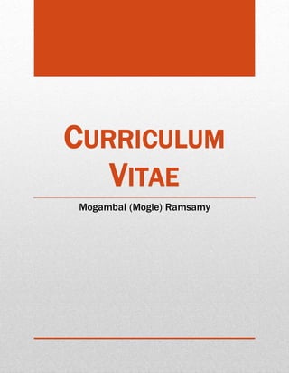 CURRICULUM
VITAE
Mogambal (Mogie) Ramsamy
 