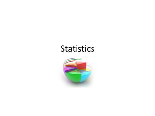 Statistics
 