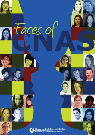 CNAS
Faces of
Center for North American Studies
University of Economics in Bratislava
 