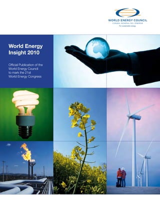 For sustainable energy.
World Energy
Insight 2010
Official Publication of the
World Energy Council
to mark the 21st
World Energy Congress
 