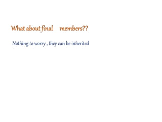 Nothing to worry , they can be inherited
 