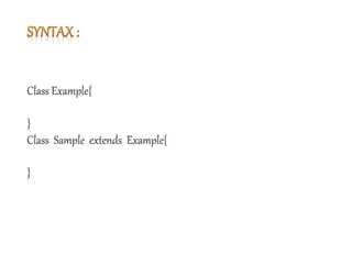 Class Example{
}
Class Sample extends Example{
}
 