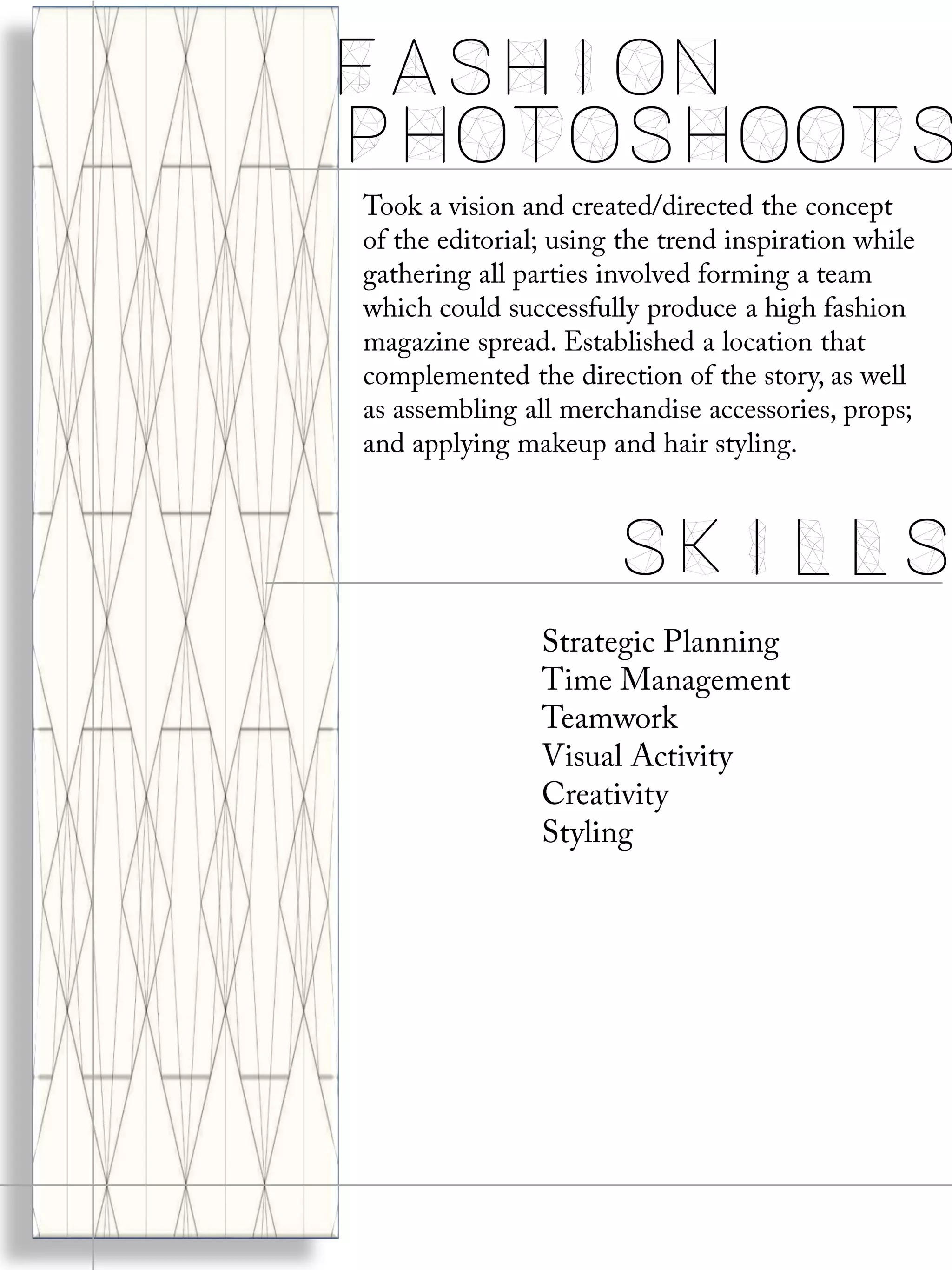 Fashion
Photoshoots
Skills
 