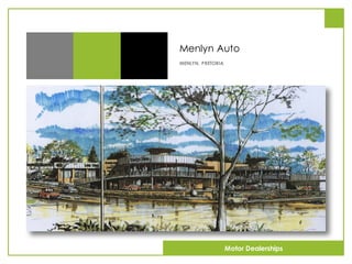 Menlyn Auto
MENLYN, PRETORIA
Motor Dealerships
 