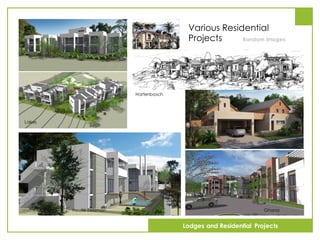 Various Residential
Projects
Lodges and Residential Projects
Random Images
GhanaHouse Zietzman
Lakes
Hartenbosch
 