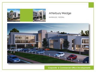 Atterbury Wedge
WATERKLOOF, PRETORIA
Corporate & Commercial Office Developments
 