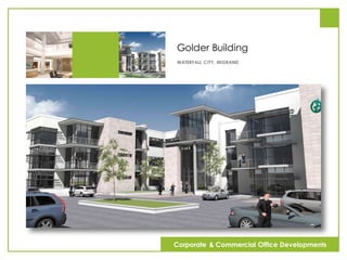 Golder Building
WATERFALL CITY, MIDRAND
Corporate & Commercial Office Developments
 