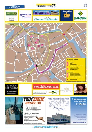 37
               PL ATTEGRonD



     aan de Kade, snacks & Plates
                    jousterkade 8                                                    www.skipperland.nl

               8601 Bn te sneek
                    0515-462368




                     Oude Dijk




                                                                                                                                                                                                                                                                                                    eg
                                                                                                                                - poort
                                                                                                                             der




                                                                                                                                                                                                                                                                                                  rw
                                                                                                                                                                                                 straat




                                                                                                                                                                            Bloemstraat
                                                                                                                           r
                                                                                                                       Noo                                                                 Looxma




                                                                                                                                                                                                                                                                                                de
                     an




                                                                                                                                                                                                                                                                                                               Bo
                 la




                                                                                                                                                                                                                                                                                              ar
                                                                                     Pa
               en




                                                                                                                                                                                                                                                                                             w



                                                                                                                                                                                                                                                                                                                 ei
                                                                                        r  ks




                                                                                                                                                                                                                                                                                           eu




                                                                                                                                                                                                                                                                                                                   er
             uw                                                                                     tra
                                                                                                                                                                                                          agrach
                                                                                                                                                                                                                t




                                                                                                                                                                                                                                                                                                                      st
                                                                                                                                                                                                                                                                                        Le
           e                                                                                           at                                                                                            Looxm




                                                                                                                                                                                                                                                                                                                        ra
       e




                                                                                                                                                                                                                                                                                                                          at
   M                                                                                                                                                                                                                                  ade
                                                                                                                                                                                                                         e  ndrikk
                                                                                                                                               Prins H                                                           Prins H
                                                             eg                                                                                       endrik
                                                                                                                                                                kade                                                                                                  B
                                                           aw
                                                         um                    aa
                                                                                 t                                                                                                  M3
                                                       Bo                   str




                                                                                                                                                                                                                                                                           1e
                                                                                                                                 M4
                                                                                                                          Wijd




                                                   r                      na                                                                                                                                                             jk                                                                                                                           t




                                                                                                                                                                                                                                                                              O
                                                to                     lia                                                                                                                                                            rdi                                                                                                                           aa




                                                                                                                                                                                                                                                                                   os
                                            c                        Ju                                                                        Kruizebroederstraat                                                                ste                                                                                                                            str
                                         Do                                                                                                                                                                                   Oo




                                                                                                                                                                                                                                                                                     te
                                                                                                                                                                                                                                                                                                                                                               uw
                                                                                                                              e No




                                                                                                                                                                                                                                                                                        r
                                                                                                                                                               Kleine                                                                                                                                                                                        o




                                                                                                                                                                                                                                                                                          ka
                                                                                                                                                                                                                                                                                                                                                         h
                                                                                     Westersingel




                                                                                                                                                                                                                                                                                                                                                    Sc




                                                                                                                                                                                                                                                                                             de
                                                                                                                                  ord




                                                                                                                                                          M2
                                                                                                                                     erho




                                                                                                                                                                      Kerks


                                                                                                                                                                                                                                              zand
                                                                                                                                                                                                                                      Klein




                                                                                                                                                                                                                                                                                                                                                    Va
                                                                                                                                                      V
                                                                                                                                         rne




                                                                                                                                                                                                                                                                                                                                                       lks
                                                                                                                                                                           traat
                                                                                                          Kerkgracht




                                                                                                                                                                                                                                                                                                                                                          tra
                                                                                                                                                  Marktstraat




                                                                                                                                                                                                                                                                                                                                                             at
                                   raa
                                      t
                                                                                                                         o                                                           spl                                                                     ka
                                                                                                                                                                                                                                                                 de
                                ast                                             t                                                                              M1                                                                                          ia
                                                                            traa                                                  d Kerk-hof                                                                                                           thn




                                                                                                                                                                                                                                                                                                                                         Pa
                               m                                           s                                                   Ou                                                                                                                    Bo             ht
                             Em                                        em                                                                                                   u                rg                                                                rac




                                                                                                                                                                                                                                                                                                                                            m
                                                                  Will                                                                                                 wenb

                                                                                                                                                                                                             Singel
                                                                                                                                                                                                                                                            nsg




                                                                                                                                                                                                                                                                                                                                             pu
                                                                                                                                        K                         Leeu                                                                                   ma




                                                                                                                                                                                                                                                                                                                                               sk
                                                                                                                                                                                                                                                                                                          Op
                                                                                                                                                                                                                                                      op
                                                                                                                                                                                                                                                  Ko




                                                                                                                                                                                                                                                                                                                                                 ad
                                                                                                                                                                                                                                                                                                             pe




                                                                                                                                                                                                                                                                                                                                                   e
                                                                                                                                                                                                                                                                       at




                                                                                                                                                                                                                                                                                                               nh
                                                                                                                                                                                                                                                                    tra
                                                                                                                                                                                              nd




                                                                                                                                                                                                                                                                  ks




                                                                                                                                                                                                                                                                                                                 uiz
                                                                                                                                                                                                 a




                                                       Stationss                                                                                                                                                                                                ij
                                                                                                                                                                                             otz




                                                                                                                                                                                                                                                             ew




                                                                                                                                                                                                                                                                                                                   erw
                                                                   traat

                                                                                                                                                                                                                                  e
                                                                                                                                                                                                                                                           od
                                                                                                                                                                                          Gro




                                                                                                                                                                                                                             akad
                                                                                                                                                                                                                                                          L




                                                                                                                                                                                                                                                                                                                      eg
                                                                                                                                                    Oud




                                                                                                                                                                                                                                                        m
                                                                                                                                                                                                                                                   ille
                                                                                                                                                                                                                            nxm
                                                                                                                                                                                                                                                  W
                                                                                                                                                       e Ko




                                                                                                                                                                                                                           Hari
                                               traat




                                                                                                                         Wa




                                                                                                                                                                                                                                                                                                            t
                                                                                                                   We




                                                                                                                                                         ema




                                                                                                                                                                                                                                                                                                          aa
                                                                                                                          Zui




                                                                                                                                                                                                                                                                                                       str
                                                                                                                           ter
                                                                                                                      s




                                                                                                                                                                                                                                                                                                      e
                                                                                                                            ter
                                          Almas




                                                                                                                                                                                                                                                                                                  uis
                                                                                                                                                          rkt
                                                                                                                             den
                                                                                                                              po




                                                                                                                                                                                                                                                                                         BelangrijKe Punten
                                                                                                                                                                                                                                                                                            Lo
                                                                                                                                sin

                                                                                                                                  or




                                                                                                                                                                                                                                                                                           ria
                                                                                                                                   d
                                                                                                                                    ge




                                                                                                                                                                                                                                                                                        Ma
                                                                                                                                     tsg
                                                                                                                                       l

                                                                                                                                         rac




                                                                                                                                                                                                                                                                                         W       = Waterpoort
                                                                                                                                            ht




                                                                                                                                                                                                                                                                Joh
                                                                                                                                                                                                                                                                                         K       = Kermis




                                                                                                                                                                                                                                                                                                                                at
                                                                                                                                                                                                                                                                  an




                                                                                                                                                                                                                                                                                                                             ra
                                                                                                                                                                                                                                                                                         spl     = schaapmarktplein




                                                                                                                                                                                                                                                                                                                           st
                                                                                                                                                  W
                                                                                                                                                                                                                                      Joh




                                                                                                                                                                          gend




                                                                                                                                                                                                                                                                                                                          rik
                                                                                                                                                                                                                                                                                         B       = optreden Blauhûster dakkapelop
                                                                                                                                                                                                                                                                   Wille

                                                                                                                                                                Hoo




                                                                                                                                                                                                                                                                                                                      nd
                                                                                                                                                                                                                                        an




                                                                                                                                                                                                                                                                                                   zondag en woensdag




                                                                                                                                                                                                                                                                                                                   He
                                                                                                                                                                                                                                        Ma




                                                                                                                                                                                                                                                                                                 Jan
                                                                                                                                                                                                                                                                         m




                                                                                                                                                                                                                                                                                                                 ik
                                                                                                                                                                                                                                                                                         o       = Poppodium Het Bolwerk




                                                                                                                                                                                                                                                                                                               er
                                                                                                                                                                                                                                            uri




                                                                                                                                                                                                                                                                                                     van

                                                                                                                                                                                                                                                                                                            ed
                                                                                            ad        e
                                                                                                                                                                                                                                              tss




                                                                                                                                                                                                                                                                                         V       = VVV/anWB sneek e.o.
                                                                                         wk

                                                                                                                                                                                                                                                                                                          Fr
                                                                                     u
                                                                                                                                                                                                                                               tra




                                                                                                                                                                                                                                                                          Frisostr




                                                                               Gee                                                                                                                      t
                                                                                                                                                                                                    ach
                                                                                                                                                                                                                   W




                                                                                                                                                                                                                                                  at




                                                                                                                                                                                                 ngr
                                                                                                                                                                                                                    ou




                                                                                                                                                                                                                                                                                                          Na
                                                                                                                                                                                              nse                                                                                        Muziekterrassen:
                                                                                                                                                                                                                      dv




                                                                                                                                                                                           Pri
                                                                                                                                                                                                                                                                                                            ssa
                                                                                                                                                                                                                        aa




                                                                                                                                                                                                                                                                                         M1 = Muziekterras Marktstraat
                                                                                                                                                                                                                                                                                  aat




                                                                                                                                                                                                                                                                                                               ust
                                                                                                                                                                                                                          rtk




                                                                                                                                                                                                                                                                                         M2 = Muziekterras Vismarktplein
                                                                                                                                                                                                                              ad
                                                                                                                        g




                                                                                                                                                                                                                                                                                                                  raa
                                                                                                                      we




                                                                                                                                                                                                                                  e




                                                                                                                                                                                                                                                                                         M3 = Muziekterras Kleine Kerkstraat
                                                                                                                                                                                                                                                                                                                      t
                                                                                                                                                                                                            Se
                                                                                                                   er




Schaal10 / © OpenStreetMap-auteurs, CC-BY-SA

                                                 IJlsterkade
                                                                                                               m




                                                                                                                                                                                                            lfh




                                                                                                                                                                                                                                                                                         M4 = Muziekterras Wijde noorderhorne
                                                                                                        m




                                                                                                                                                                                                             elp
                                                                                                      Le




                                                                                                                                                                                                                  str




                                                                                                                                                                                                                                                                                                 = route Vlootschouw
                                                                                                                                                                                                                     aa
                                                                                                                                                                                                                       t




  Scherhemst
                          raat                                                                                                                                                                                                                                  www.fleeceking.nl



  AUTO KOPEN?
B.K.R. PROBLEEM?
                                                                                                                                                www.digitalekoran.nl
   Dan is dit uw oplossing!                                                                                                                                                                                                                                                                                               JORDAN
                                                                                                                                               Bungalowpark Simpelveld
                                                                                                                                                                                                                                                                                                                                       KAPPERS
    www.huurkoopvoordeel.nl                                                                                                                    www.bungalowparksimpelveld.nl                                                                                                                                               Wagnerstraat 9 - leeuwarden - tel.: 058-2124932
                                                                                                                                                                                                                                                                                                                                      www.jordankappers.nl




                                                                                                                                                                                                                                                                                                               3 gangenmenu
                                                                                                                                                                                                                                                                                                                  voor slechts
                                                                                                                                                                                                                                                                                                                              € 18,50
                                                                                                          Edisonstraat 6a,8606 JJ Sneek
                                                                                                          Tel.: +31 (0)515 460155
                                                                                                          Fax: +31 (0)515 460724
                                                                                                          E-mail: info@tek-dek-benelux.nl
                                                                                                          Web: www.tek-dek-benelux.nl

                                                                                     Flexibel PVC dek-systeem
                                                                                                                                                                                                                                                                                                                              Restaurant Kreta
                                                                                                                                                                                                                                                                                                                          Prins Hendrikkade 1
                                                                                                                                                                                                                                                                                                                               8601 ca Sneek
                                                                                                                                                                                                                                                                                                                                0515-415929

                                                                                                                                                                                                                                                                                                                  www.kretasneek.nl
 