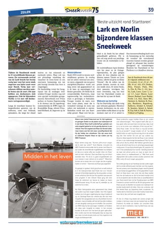 ZEILEn
                                                                                                                                                                                            39

                                                                                                                 ‘Beste uitzicht rond Starttoren’
                                                                                                                 Lark en norlin
                                                                                                                 bijzondere klassen
                                                                                                                 Sneekweek
                                                                                                                 bliek is de finish bij het eiland         Een internetverbinding heeft voor
                                                                                                                 gehandhaafd gebleven. Dit is              de bemanning op het startschip
                                                                                                                 dan ook nog steeds een prachtige          als voordeel dat voortdurend
                                                                                                                 locatie om de wedstrijden te be-          weersites kunnen worden geraad-
                                                                                                                 kijken.                                   pleegd en adequaat kan worden
                                                                                                                                                           gereageerd op veranderingen.
                                                                                                                 De wedstrijdbanen lopen kriskras          Rondom het Starteiland en het
                                                                                                                 over het meer en de Goinga-               Paviljoen is er draadloos internet.
Tijdens de Sneekweek wordt         stuiven en van winnende en          Wedstrijdbanen                            rijpsterpoelen, de plas gelegen
in 43 verschillende klassen ge-    juichende zeilers. Maar ook van     Sinds 2004 wordt in nieuwe wed-           achter de twee eilanden met de
varen. De verrassende revival      een plotselinge windvlaag die       strijdbanen gevaren. In overleg           illustere namen ‘Grutte en Lytse            Aan de Sneekweek doen dit jaar
van de Lark bracht het bootje      vanachter de toren komt en een      met de zeilers ontstond een nieu-         Griene,’ oftewel de grote en kleine         de volgende zeilklassen mee:
vorig jaar voor het eerst sinds    onervaren bemanning een nat         we opzet, uitgaande van een groot         ‘Groene’. Als de zeilers van de             12-voetsjol, 16 m2, 22 m2, 29-
ongeveer een halve eeuw weer       pak bezorgt doordat hun boot is     startgebied.Daardoor wordt een            poelen komen, moeten zij eerst              ER, 30 m2, 420, 470, Draken,
naar Sneek. Vorig jaar ver-        omgeslagen.                         lang eerste rak gegarandeerd en           een smalle sloot, 64 meter brede,           Efsix, Finnjol, Flash, Flits
schenen vijftien van deze unie-    De hardzeildag vormt het hoog-      is de kans op aanvaringen veel            sloot passeren, vervolgens het              A, Flits B, Flits C, G2, Jave-
ke boten aan de start. Dit jaar    tepunt van de zesdaagse wed-        kleiner geworden. De finish bij de        meer oversteken, nog een boei               lin, Lark, Laser, Laser 2, La-
hebben zes deelnemers zich         strijden.Vroeger werden nog wel     oorspronkelijke Starttoren, waar          voor het Starteiland ronden en              ser 4.7, Laser Master, Laser
opgegeven. Ook de bijzondere       eens speciale wedstrijden georga-   tegenwoordig het wedstrijdcen-            dan kan het op naar de finish.              Master, Radiaal, Laser Radial,
Norlin 2.4 is met vijf deelne-     niseerd, bijvoorbeeld voor Friese   trum is gevestigd, is behouden.                                                       Norlin 2.4, Ojol, Open BIC,
mers vertegenwoordigd.             jachten en boeiers.Tegenwoordig     Vroeger vonden de starts voor             Webcams op startschip                       Optimist A, Optimist B, Pam-
                                   is de slotrace van de regenboog-    deze toren plaats, maar dat is            Op het Startschip zijn sinds vorig          pus, Randmeer, Regenboog,
Langs de waterkant kunnen be-      teamwedstrijd; de KWS tegen de      veranderd vanwege de wens van             jaar webcams geplaatst. Hierdoor            Sailhorse, Schakel A, Schakel
langstellenden genieten van de     Koninklijke Kaag, oftewel Fries-    zeilers om indewinds te starten.          kunnen deelnemers via de com-               B, Spanker, Splash A, Splash
zeilboten, soms met bollende       land-Holland, de slagroom op de     Sindsdien wordt met een Start-            puter kijken welke klasse er op dat         B, Top, Valk A, Valk B, Vaurien,
spinnakers, die langs het eiland   taart.                              schip gestart. Maar voor het pu-          moment start en of er uitstel is.           Vrijheid en Yngling.
                                                                                  (ADVERTORiAL)

                                                                                Klaas is een vlotte Friese knul van 16. Hij is geboren      Naast praktische vragen hadden Klaas en zijn ouders
                                                                                en getogen Sneker en de passie voor watersport zit          ook toekomstvragen. “Het ongeluk heeft alles op z’n
                                                                                in zijn bloed. Klaas heeft anderhalf jaar geleden een       kop gezet, alles wat eerst heel normaal was, daar moet
                                                                                auto-ongeluk gehad en zit als gevolg daarvan in een         je nu van te voren over nadenken of het nog wel kan,”
                                                                                rolstoel. Voor het ongeluk was Klaas een fervent zeiler,    aldus Klaas’ vader. “En kan Klaas nu nog wel worden,
                                                                                maar ineens was het niet meer vanzelfsprekend dat           wie hij wil worden?” vraagt moeder zich af, “op deze
                                                                                hij zijn hobby kon uitoefenen. Om zijn wens toch            leeftijd willen ze vaak nog de ene dag dit en de andere
                                                                                te realiseren klopten Klaas en zijn ouders aan bij          dag dat. Dat merken we ook aan zijn oudere zus,
                                                                                MEE Friesland.                                              Amarins. Maar beperkt het feit dat Klaas in een rolstoel
                                                                                                                                            zit hem in zijn toekomstige beroepskeuze? Kan hij naar
                                                                                Klaas’ eerste vraag was: “Kunnen jullie ervoor zorgen       elke school die hij uitkiest. We hebben gemerkt dat er
                                                                                dat ik weer kan zeilen?” Evert Beerda, consulent bij        ook op de school waar hij nu zit, wel enige aanpassingen
                                                                                MEE Friesland antwoordde dat hij samen met Klaas en         nodig waren. Er was bijvoorbeeld geen lift, waardoor hij
                                                                                zijn ouders de verschillende mogelijkheden zou bekijken     niet in het praktijklokaal kon komen. Gelukkig kwamen
                                                                                en dat ze er samen alles aan zouden doen om Klaas’          we daar met school prima uit, maar je weet niet of


                  Midden in het leven
                                                                                wens te laten uitkomen. Daar was Klaas nog niet direct      iedere school zo medewerkzaam is.” Met Evert werd
                                                                                tevreden mee: “En als er nu geen mogelijkheden zijn         afgesproken dat ouders contact zouden opnemen met
                                                                                voor mensen in een rolstoel om te zeilen?” “Misschien       MEE, zodra dit soort vragen ging spelen.
                                                                                kunnen we er samen dan voor zorgen dat die mogelijk-
                                                                                heden er komen.” Daarmee was Klaas gerustgesteld.           Een ander gevolg van zijn handicap was dat ouders zagen
                                                                                                                                            dat hij minder zelfvertrouwen had dan voor het ongeluk.
                                                                                Zo gezegd, zo gedaan. Eerst ging Evert na welk aanbod       Van een actieve, soms impulsieve jongen, werd hij passief
                                                                                er in de watersportrijke stad Sneek was voor mensen         en een beetje teruggetrokken. Uit de gesprekken tussen
                                                                                met een lichamelijke beperking. Na enig zoeken vonden       Evert en Klaas kwam naar voren dat ook Klaas twijfels
                                                                                ze een zeilschool die iets aan het opzetten was speciaal    had over de toekomst en dat hij het best moeilijk vond
                                                                                voor jongeren in een rolstoel. Klaas ging een keer          om te accepteren dat niet alles meer zo vanzelfsprekend
                                                                                langs de zeilschool om kennis te maken en kwam              was. Evert bracht hem via het Tandemproject van MEE
                                                                                dolenthousiast terug. Al snel was hij wekelijks op de       Friesland in contact met Erik van 28. Erik ging samen met
                                                                                zeilschool te vinden.                                       Klaas op pad, ze deelden hun passie voor watersport en
                                                                                                                                            konden beide slecht stil zitten. Door zijn contacten met
                                                                                Nu Klaas’ belangrijkste wens gerealiseerd was, bleek        Erik leerde Klaas zijn beperking beter accepteren, hij
                                                                                dat ouders nog meer vragen hadden. Voor het ongeluk         merkte dat hij misschien soms meer moeite moest doen,
                                                                                trokken ze er als gezin regelmatig een dag of weekend       maar dat er dan ook heel veel mogelijk was.
                                                                                op uit. Vanwege Klaas zijn rolstoel was dat niet meer
                                                                                mogelijk. Een aangepaste auto zou dit probleem kunnen       Al met al is Klaas nog steeds een actieve jongen die
                                                                                oplossen, maar ze hadden zelf niet de financiële middelen   midden in het leven staat met een beetje hulp van MEE
                                                                                om een dergelijk voertuig aan te schaffen. De consulent     Friesland. Hij stelde zijn doelen, zijn consulent hielp
                                                                                van MEE hielp bij het aanvragen middelen uit fondsen        hem om die te realiseren, maar hij bleef baas over zijn
                                                                                om deze auto mogelijk te maken. In het voorjaar             eigen leven.
                                                                                konden ze de auto voor het eerst als gezin gebruiken.
                                                                                Voor ouders was het een belangrijke stap op weg naar
                                                                                een meer normale situatie zoals voor het ongeluk en de
                                                                                lange revalidatieperiode.                                          www.meefriesland.nl - 058 - 284 49 11
 