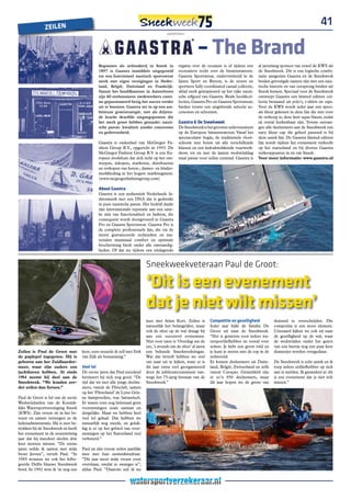 ZEILEn
                                                                                                                                                                                     41

                                                                                                           – The Brand
                                                                                        (ADVERTORiAL)




                                                 Begonnen als zeilmakerij in Sneek in           regatta over de oceanen is of tijdens een       al jarenlang sponsor van zowel de KWS als
                                                 1897 is Gaastra inmiddels uitgegroeid          recreatieve tocht over de binnenwateren.        de Sneekweek. Dit is een logische combi-
                                                 tot een functioneel nautisch sportswear        Gaastra Sportswear, onderverdeeld in de         natie aangezien Gaastra en de Sneekweek
                                                 merk met eigen vestigingen in Neder-           lijnen Sport en Breton, is de stoere en         beiden gevestigde namen zijn met een nau-
                                                 land, België, Duitsland en Frankrijk.          sportieve fully coordinated casual collectie,   tische historie en van oorsprong beiden uit
                                                 Vanuit het hoofdkantoor in Amstelveen          altijd sterk geïnspireerd op het rijke nauti-   Sneek komen. Speciaal voor de Sneekweek
                                                 zijn 60 enthousiaste medewerkers conti-        sche erfgoed van Gaastra. Beide hoofdcol-       ontwerpt Gaastra een limited edition col-
                                                 nu gepassioneerd bezig het succes verder       lecties, Gaastra Pro en Gaastra Sportswear,     lectie bestaand uit polo’s, t-shirts en caps.
                                                 uit te bouwen. Gaastra zet in op een am-       bieden tevens een uitgebreide selectie ac-      Voor de KWS wordt ieder jaar een speci-
                                                 bitieuze groeistrategie, met als drijven-      cessoires en schoenen.                          ale kleur gekozen in deze lijn die niet voor
                                                 de kracht dezelfde uitgangspunten die                                                          de verkoop is, deze keer aqua blauw, zodat
                                                 het merk groot hebben gemaakt: nauti-          Gaastra & De Sneekweek                          zij overal herkenbaar zijn. Tevens ontvan-
                                                 sche passie, kwaliteit zonder concessies       De Sneekweek is het grootste zeilevenement      gen alle deelnemers aan de Sneekweek een
                                                 en gedrevenheid.                               op de Europese binnenwateren. Vanaf het         navy kleur cap die geheel passend is bij
                                                                                                spectaculaire begin, de traditionele vloot-     deze uniek lijn. De Gaastra limited edition
                                                 Gaastra is onderdeel van McGregor Fa-          schouw met boten uit alle verschillende         lijn wordt tijdens het evenement verkocht
                                                 shion Group B.V., opgericht in 1993. De        klassen en een indrukwekkende vuurwerk-         op het starteiland en bij diverse Gaastra
                                                 McGregor Fashion Group B.V. is een Eu-         show, tot en met de laatste wedstrijddag        verkooppunten in en om Sneek.
                                                 ropees modehuis dat zich richt op het ont-     staat passie voor zeilen centraal. Gaastra is   Voor meer informatie: www.gaastra.nl
                                                 werpen, inkopen, marketen, distribueren
                                                 en verkopen van heren-, dames- en kinder-
                                                 merkkleding in het hogere marktsegment.
                                                 (www.mcgregorfashiongroup.com)

                                                 About Gaastra
                                                 Gaastra is een authentiek Nederlands fa-
                                                 shionmerk met een DNA dat is gedrenkt
                                                 in pure nautische passie. Het bedrijf dankt
                                                 zijn internationale reputatie aan een unie-
                                                 ke mix van functionaliteit en fashion, die
                                                 consequent wordt doorgevoerd in Gaastra
                                                 Pro en Gaastra Sportswear. Gaastra Pro is
                                                 de complete professionele lijn, die via de
                                                 meest geavanceerde technieken en ma-
                                                 terialen maximaal comfort en optimale
                                                 bescherming biedt onder alle omstandig-
                                                 heden. Of dat nu tijdens een uitdagende


                                                                            Sneekweekveteraan Paul de Groot:

                                                                            ‘Dit is een evenement
                                                                            dat je niet wilt missen’
                                                                            mee met Arjen Kort. Zeilen is          Competitie en gezelligheid            duizend te overschrijden. Die
                                                                            natuurlijk het belangrijkst, maar      Ieder jaar kijkt de familie De        competitie is een mooi element.
                                                                            ook de sfeer op de wal draagt bij      Groot uit naar de Sneekweek.          Uiteraard kijken we ook uit naar
                                                                            aan een succesvol evenement.           “Het is genieten voor iedere wa-      de gezelligheid op de wal, waar
                                                                            Niet voor niets is ‘Overdag om de      tersportliefhebber en vooral voor     de wedstrijden onder het genot
                                                                            eer, ’s avonds om de sfeer’ al jaren   zeilers. Je hebt een groot veld en    van een biertje nog een paar keer
Zeilen is Paul de Groot met           keer, toen stuurde ik zelf met Erik   een bekende Sneekweekslogan.           je kunt je meten met de top in de     dunnetjes worden overgedaan.
de paplepel ingegoten. Hij is         van Eijk als bemanning.”              Wat dat betreft hebben we veel         zeilwereld.
geboren aan het Zuidlaarder-                                                om naar uit te kijken, want er is      Er komen deelnemers uit Duits-        De Sneekweek is echt uniek en ik
meer, waar zijn ouders een            Veel lol                              dit jaar extra veel georganiseerd      land, België, Zwitserland en zelfs    roep iedere zeilliefhebber op zich
jachthaven hebben. Al sinds           De eerste jaren dat Paul meedeed      door de jubileumcommissie van-         vanuit Curaçao. Gemiddeld zijn        aan te melden. Ik garandeer je: dit
1984 neemt hij deel aan de            herinnert hij zich nog goed. “De      wege het 75-jarig bestaan van de       er zo’n 850 deelnemers, maar          is een evenement dat je niet wilt
Sneekweek. “We konden eer-            tijd dat we met alle jonge deelne-    Sneekweek.”                            dit jaar hopen we de grens van        missen.”
der zeilen dan fietsen.”              mers, vanuit de Flitsclub, samen
                                      op het ‘Flitseiland’ de Lytse Grie-
Paul de Groot is lid van de sectie    ne kampeerden, was fantastisch.
Wedstrijdzeilen van de Konink-        Er waren toen nog helemaal geen
lijke Watersportvereniging Sneek      voorzieningen zoals sanitair en
(KWS). Zijn vrouw zit in het be-      dergelijke. Maar we hebben heel
stuur en samen verzorgen ze de        veel lol gehad. Dat hebben we
ledenadministratie. Hij is zeer be-   natuurlijk nog steeds, en geluk-
trokken bij de Sneekweek en heeft     kig is er op het gebied van voor-
het evenement in de zesentwintig      zieningen op het Starteiland veel
jaar dat hij meedoet slechts drie     verbeterd.”
keer moeten missen. “De eerste
jaren zeilde ik samen met mijn        Paul en zijn vrouw zeilen jaarlijks
broer Jeroen”, vertelt Paul. “In      mee met hun zestienkwadraat.
1985 wonnen we ook het felbe-         “Dit jaar moet mijn vrouw even
geerde Delfts blauwe Sneekweek        overslaan, omdat ze zwanger is”,
bord. In 1992 won ik ‘m nog een       aldus Paul. “Daarom zeil ik nu
 