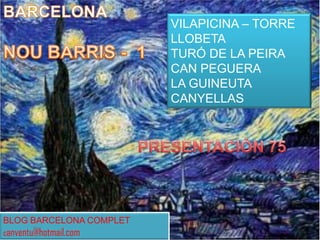 BARCELONA VILAPICINA – TORRE LLOBETA TURÓ DE LA PEIRA CAN PEGUERA LA GUINEUTA CANYELLAS NOU BARRIS -  1 PRESENTACIÓN 75 BLOG BARCELONA COMPLET canventu@hotmail.com 