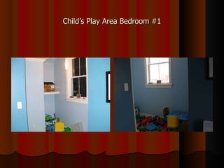 Child’s Play Area Bedroom #1 