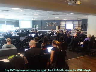 Key #Westchoke adversaries again lead EES IAC circus for #NELAugh.
 