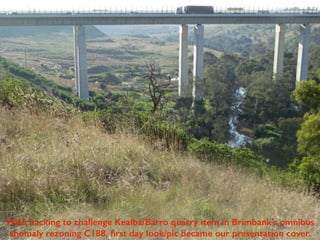 With backing to challenge Kealba/Barro quarry item in Brimbank’s omnibus
anomaly rezoning C188, first day look/pic became our presentation cover.
 