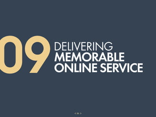 09   DELIVERing
     MEMORABLE
     ONLINE SERVICE


        86
 